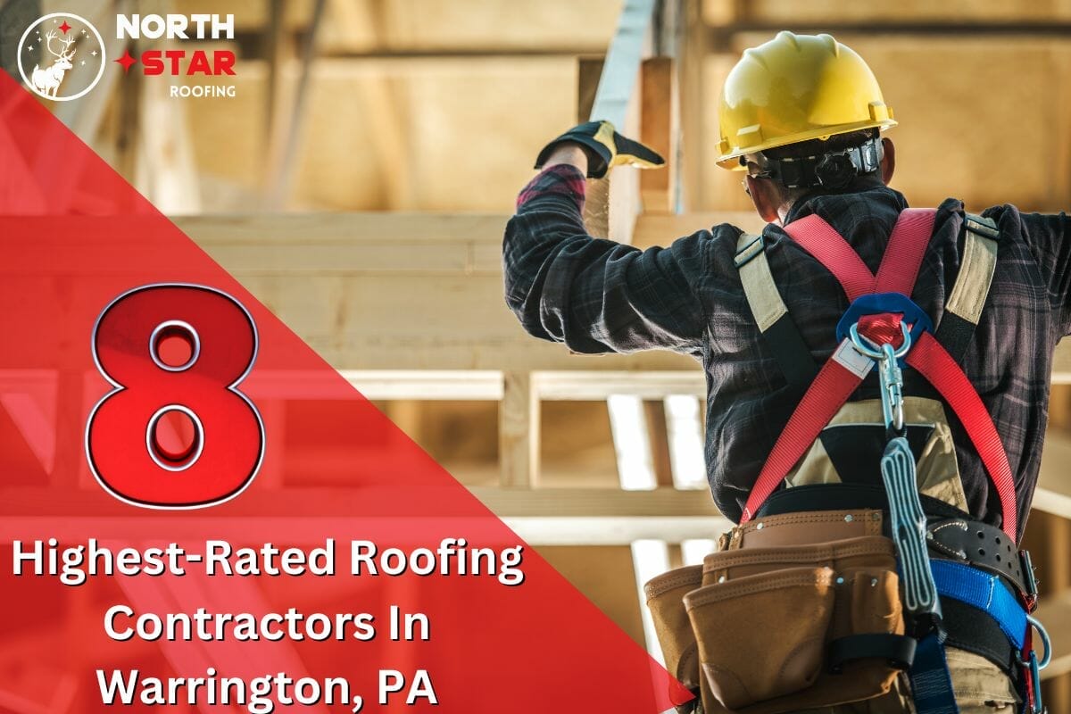8 Highest-Rated Roofing Contractors In Warrington, PA