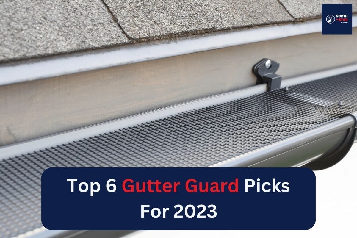 Top 6 Gutter Guard Picks For 2023