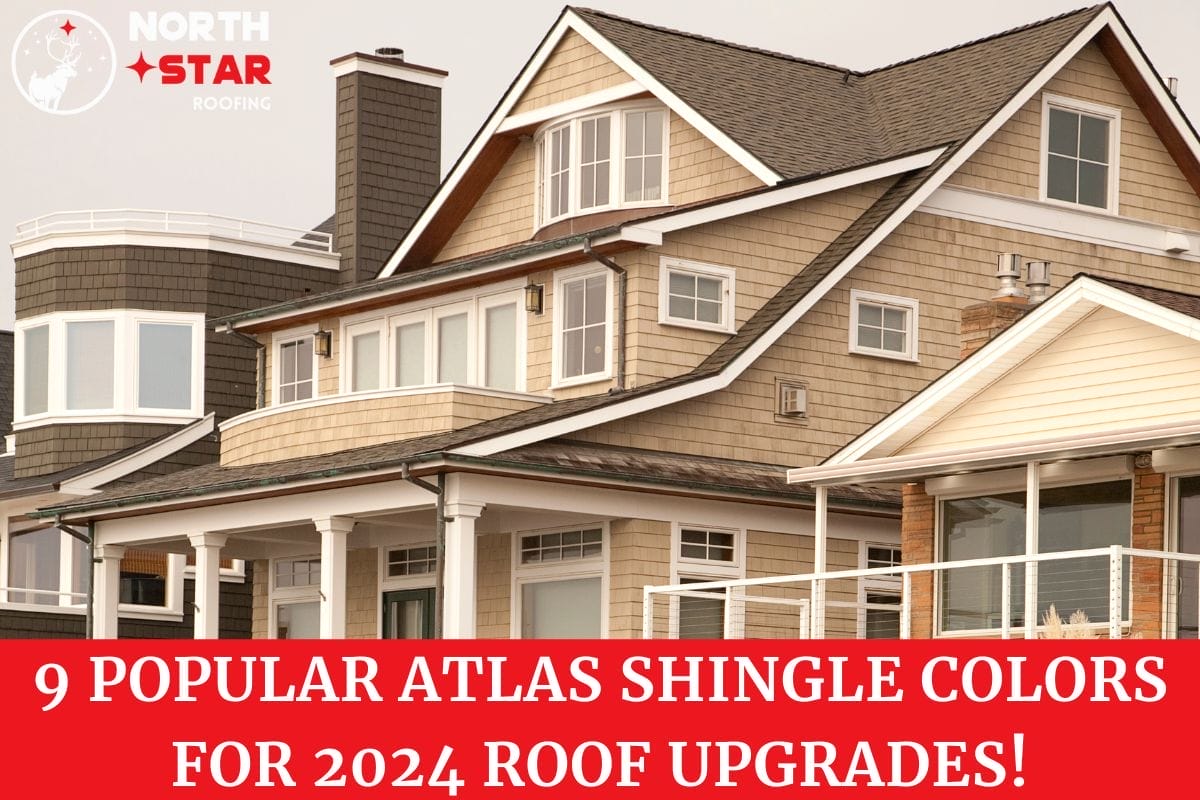 9 Popular Atlas Shingle Colors For 2024 Roof Upgrades!