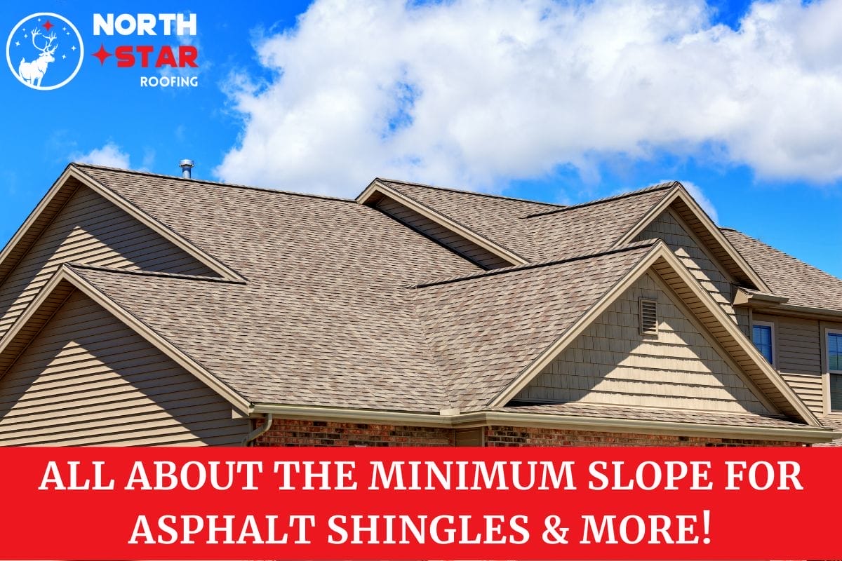 All About The Minimum Slope For Asphalt Shingles & More!